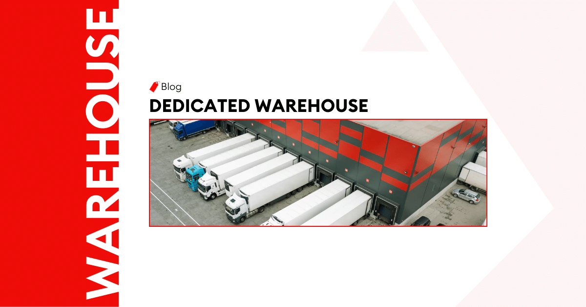 Dedicated Warehouse